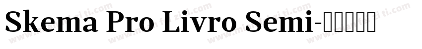 Skema Pro Livro Semi字体转换